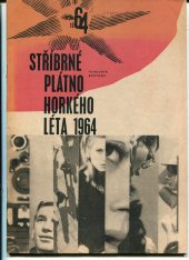 kniha Stříbrné plátno horkého léta 1964, Mladá fronta 1965