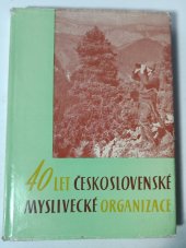 kniha 40 let československé myslivecké organizace, Československý myslivecký svaz 1963