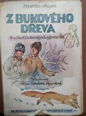 kniha Z bukového dřeva kniha klukovských výprav, Družstvo Moravského kola spisovatelů 1943