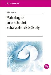 kniha Patologie pro střední zdravotnické školy, Grada 2017