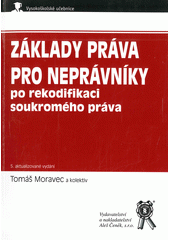 kniha Základy práva pro neprávníky po rekodifikaci soukromého práva, Aleš Čeněk 2020