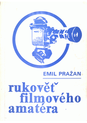 kniha Rukověť filmového amatéra Na pomoc okr. školení v amatérském filmu, Ústav pro kulturně výchovnou činnost 1986