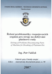 kniha Řešení problematiky rozpojovacích orgánů pro stroje na dobývání platinové rudy autoreferát doktorské disertační práce, VŠB - Technická univerzita 2007