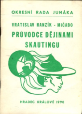 kniha Průvodce dějinami skautingu text pro lesní školy a přípravu skautských vůdců, Okresní rada Junáka 1990