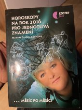 kniha Horoskopy pro jednotlivá znamení na rok ... měsíc po měsíci : magické rituály, které změní váš život, Astrolife.cz 2009