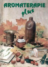 kniha Aromaterapie plus rostlinné oleje, éterické oleje, účinné látky v kosmetice, léčivé rostliny, běžné nemoci, Cosmetic Karl Hadek s.r.o. 1996