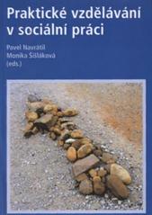 kniha Praktické vzdělávání v sociální práci, Tribun EU 2007