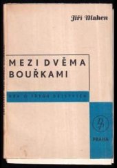 kniha Mezi dvěma bouřkami hra o třech dějstvích, Družstevní práce 1938