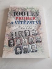 kniha 100 let proher a vítězství  O politice a smyslu českých dějin , Petrklíč 2018