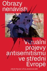 kniha Obrazy nenávisti Vizuální projevy antisemitismu ve střední Evropě, Artefactum, Ústav dějin umění AV ČR 2020