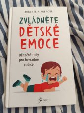 kniha Zvládněte dětské emoce Užitečné rady pro bezradné rodiče, Esence 2023