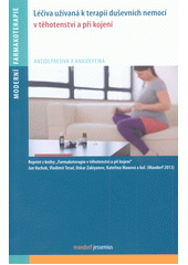 kniha Léčiva užívaná k terapii duševních nemocí v těhotenství a při kojení Antipsychotika a jiná psychofarmaka - hypnotika , Maxdorf 2014