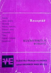 kniha Receptář kuchyňských robotů, Elektro-Praga Hlinsko 1968