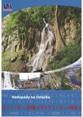 kniha Vodopády na Ústecku, Statutární město Ústí nad Labem ve spolupráci s Občanským sdružením Středohoří sobě a internetovým portálem www.vodopady.info 2011