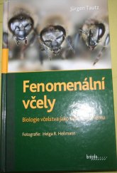 kniha Fenomenální včely biologie včelstva jako superorganizmu, Brázda ve spolupráci s Českým svazem včelařů 2010