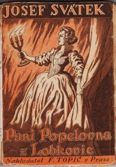 kniha Paní Popelovna z Lobkovic román ze století XVII., F. Topič 1928