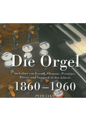 kniha Die Orgel im Gebiet von Jeseník, Olomouc, Prostějov, Přerov und Šumperk in den Jahren 1860-1960 eine Modellsonde zur Entwicklung ihrer Konstruktions- und künstlerischen Spezifität auf dem Hintergrund des mitteleuropäischen Orgelbaus der gegebenen Zeit, Univerzita Palackého v Olomouci 2011