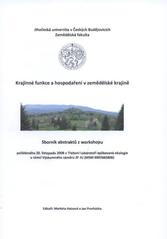 kniha Krajinné funkce a hospodaření v zemědělské krajině sborník abstraktů z workshopu pořádaného 20. listopadu 2008 v Třeboni Laboratoří aplikované ekologie v rámci Výzkumného záměru ZF JU (MSM 6007665806), Jihočeská univerzita, Zemědělská fakulta 2008