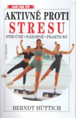 kniha Aktivně proti stresu, Ivo Železný 2000