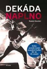 kniha Dekáda naplno Kniha proměn české populární hudby 90. let 20. století, 65. pole 2023