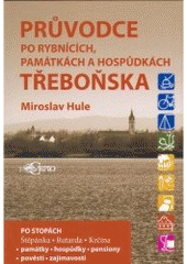 kniha Průvodce po rybnících, památkách a hospůdkách Třeboňska, Carpio 2005