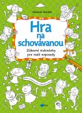 kniha Hra na schovávanou Zábavné malovánky pro malé neposedy, Edika 2014