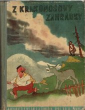 kniha Z Krakonošovy zahrádky Nejkrásnější pohádky, báchorky a pověsti o pánu na krkonošských horách, Šolc a Šimáček 1938