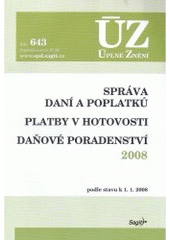 kniha Správa daní a poplatků Platby v hotovosti ; Daňové poradenství : 2008 : podle stavu k 1.1.2008, Sagit 2008