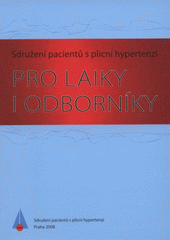 kniha Pro laiky i odborníky Sdružení pacientů s plicní hypertenzí, Medical Tribune 2008