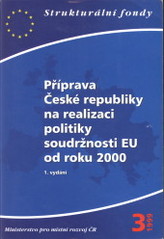 kniha Příprava České republiky na realizaci politiky soudržnosti EU od roku 2000, Ministerstvo pro místní rozvoj 1999