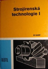 kniha Strojírenská technologie I učebnice pro 1. roč. SPŠ strojnických, SNTL 1986