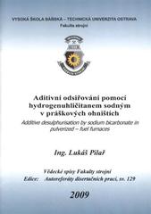 kniha Aditivní odsiřování hydrogenuhličitanem sodným v práškových ohništích : autoreferát doktorské disertační práce, Vysoká škola báňská - Technická univerzita Ostrava 2009
