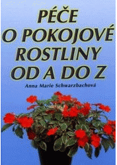 kniha Péče o pokojové rostliny od A do Z, Cesty 2001