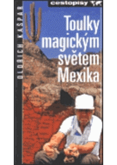 kniha Toulky magickým světem Mexika, Nakladatelství Lidové noviny 2000
