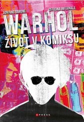 kniha Andy Warhol Život v komiksu, CPress 2020
