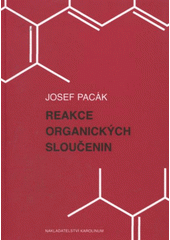 kniha Reakce organických sloučenin, Karolinum  2009