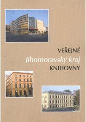 kniha Veřejné knihovny Jihomoravského kraje medailonky profesionálních knihoven měst a obcí, Jihomoravský kraj 2007