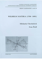 kniha Wilhelm Matzka (1798-1891), Matfyzpress 2011