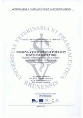 kniha Hygiena a technologie potravin rostlinného původu hygiena a technologie nápojů, ovoce, zeleniny, suchých plodů, hub a výrobků z nich : návody do cvičení, Veterinární a farmaceutická univerzita Brno 2012