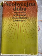 kniha Neobyčejná doba vzpomínky průkopníků socialistického zemědělství, Svoboda 1980