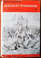 kniha Jaroslav Šternberk Díl II. Historický román., Česká grafická Unie 1940
