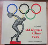 kniha Od Olympie k Římu 1960 Z dějin olympijských her, Sportovní a turistické nakladatelství 1960