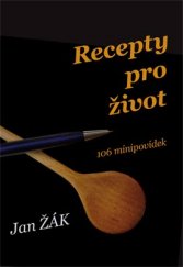 kniha Recepty pro život 106 minipovídek, Klika 2016