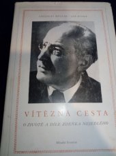 kniha Vítězná cesta O životě a díle Zdeňka Nejedlého, Mladá fronta 1953