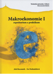 kniha Makroekonomie I. - repetitorium a praktikum, Technická univerzita v Liberci 2021