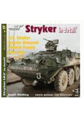 kniha Stryker in detail U.S. Stryker variants M1126 ICV, M1127 RV, M1130 CV & M1132 ESV : photo manual for modelers : Part One, RAK 