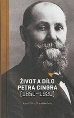 kniha Život a dílo Petra Cingra (1850-1920), Ostravská univerzita v Ostravě 2015