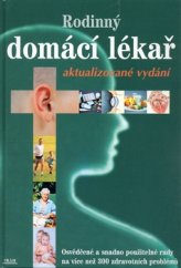 kniha Rodinný domácí lékař osvědčené a snadno použitelné rady na více než 300 zdravotních problémů, Práh 2001