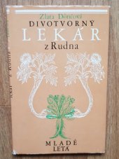 kniha Divotvorný lekár z Rudna, Mladé letá 1972