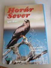 kniha Horár Sever Poľovnícke poviedky z Liptova 9. diel, Vydavateĺstvo Epos 2004